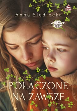 Połączone na zawsze. Większe litery - Anna Siedlecka