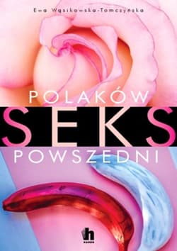 Polaków seks powszedni - Ewa Wąsikowska-Tomczyńska