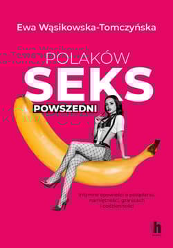 Polaków seks powszedni - Ewa Wąsikowska-Tomczyńska
