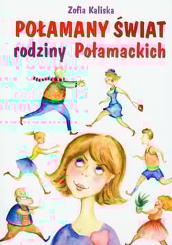 Połamany świat rodziny Połamackich