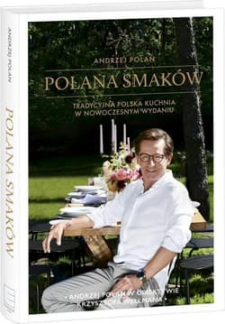 Polana smaków Tradycyjna polska kuchnia w nowoczesnym wydaniu