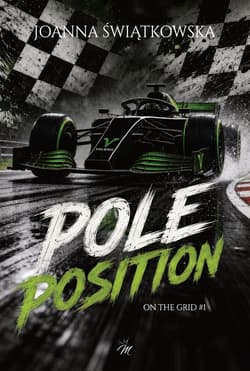 Pole position. ON THE GRID. Tom 1 - Joanna Świątkowska
