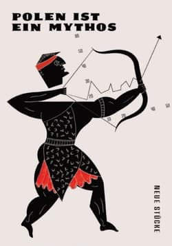 Polen ist ein Mythos Neue Stucke - Kaczorowski Tomasz, Dworak-Wolak Katarzyna