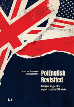 PolEnglish Revisited Leksyka angielska w polszczyźnie XXI wieku - Deckert Mikołaj