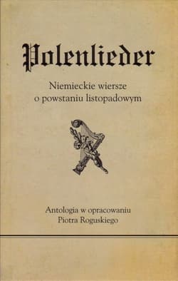 Polenlieder Niemieckie wiersze o powstaniu listopadowym