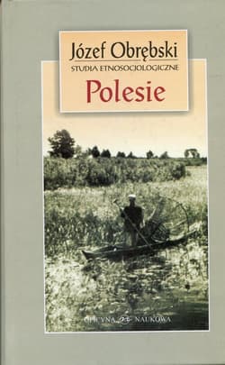 Polesie Studia etnosocjologiczne - Józef Obrębski