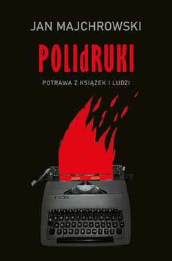 POLIdRUKI Potrawa z książek i ludzi - ebook - Jan Majchrowski