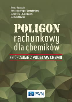Poligon rachunkowy dla chemików Zbiór zadań z podstaw chemii - Praca zbiorowa