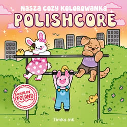 Polishcore. Nasza cozy kolorowanka - Zofia Ejsymont-Stępniak „Timka.ink”
