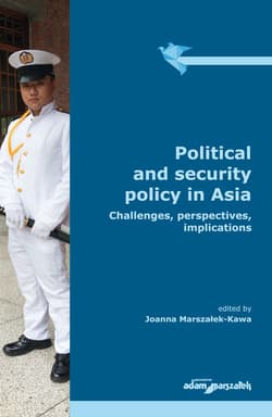 Political and security policy in Asia Challenges, perspectives, implications