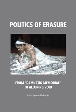 Politics of erasure - Anna Markowska