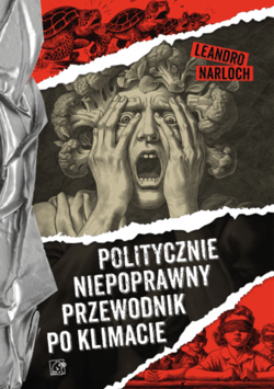 Politycznie niepoprawny przewodnik po klimacie - Leandro Narloch