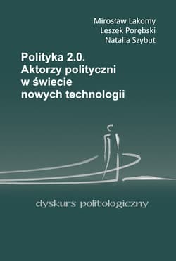 Polityka 2.0 - Lakomy Mirosław, Porębski Leszek, Szybut Natalia