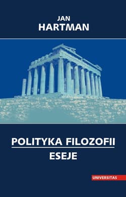 Polityka filozofii Eseje - Jan Hartman
