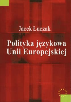 Polityka językowa Unii Europejskiej - Jacek Łuczak
