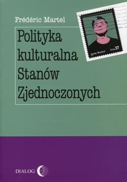 Polityka kulturalna Stanów Zjednoczonych - Frédéric Martel