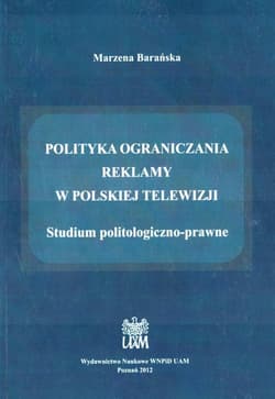 Polityka ograniczania reklamy w polskiej telewizji - Barańska Marzena
