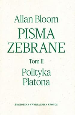 Polityka Platona. Pisma zebrane. Tom 2 - Allan Bloom