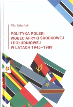 Polityka Polski wobec Afryki Środkowej... - Filip Urbański