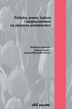 Polityka, prawo, kultura i bezpieczeństwo na obszarze poradzieckim - (red.)Tadeusz Bodio