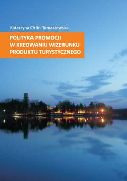 Polityka promocji w kreowaniu wizerunku produktu turystycznego