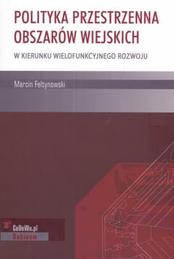 Polityka przestrzenna obszarów wiejskich W kierunku wielofunkcyjnego rozwoju