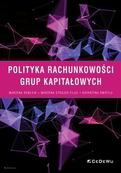 Polityka rachunkowości grup kapitałowych - Remlein Marzena, Strojek-Filus Marzena, Świetla Katarzyna