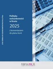 Polityka rachunkowości w firmie 2025 z komentarz..