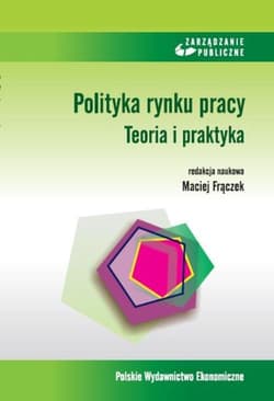 Polityka rynku pracy Teoria i praktyka