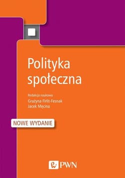 Polityka społeczna - Firlit-Fesnak Grażyna, Męcina Jacek