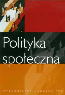 Polityka społeczna Podręcznik akademicki