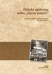 Polityka społeczna wobec rzeczy nowych - Praca zbiorowa
