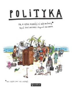 Polityka To o czym dorośli Ci nie mówią - Boguś  Janiszewski