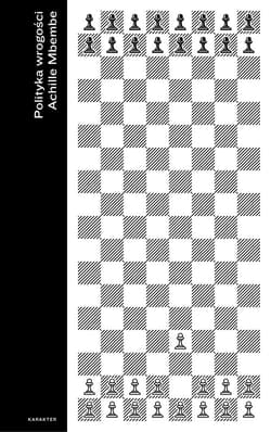 Polityka wrogości Nekropolityka - Achille Mbembe