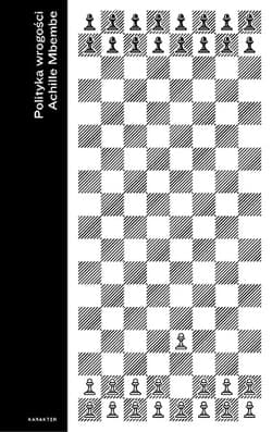 Polityka wrogości Nekropolityka - Achille Mbembe