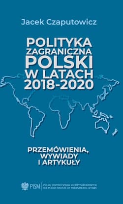 Polityka zagraniczna Polski w latach 2018-2020 - Jacek Czaputowicz