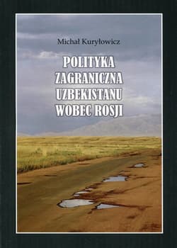 Polityka zagraniczna Uzbekistanu wobec Rosji - Michał Kuryłowicz