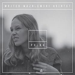 Polka. CD - Mazolewski Wojtek Quintet