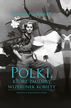 Polki, które zmieniły wizerunek kobiety_plik - ebook - Joanna Puchalska
