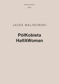 PółKobieta HalfAWoman - Jacek Malinowski