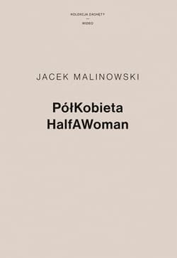 PółKobieta HalfAWoman - Jacek Malinowski