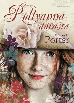 Pollyanna dorasta - Eleanor Porter