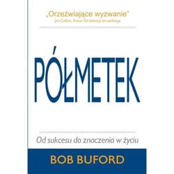 Półmetek Od sukcesu do znaczenia w życiu - Bob Buford