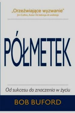 Półmetek Od sukcesu do znaczenia w życiu