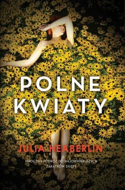 Polne kwiaty - Julia Heaberlin