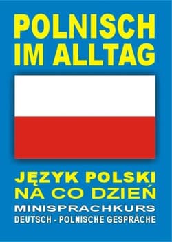Polnisch im Alltag. Deutsch-Polnische Gesprache - Praca zbiorowa
