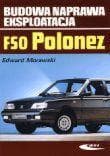 Polonez. Budowa, naprawa, eksploatacja - Edward Morawski