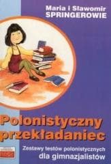 Polonistyczny przekładaniec. Zestaw testów... - Maria Spronger, Springer Sławomir