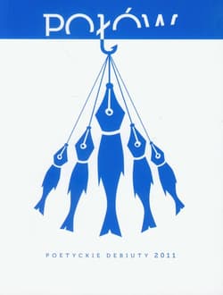 Połów Poetyckie debiuty 2011