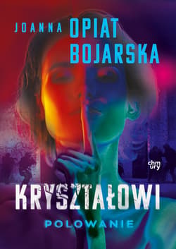 Polowanie. Kryształowi. Tom 3 - Joanna Opiat-Bojarska